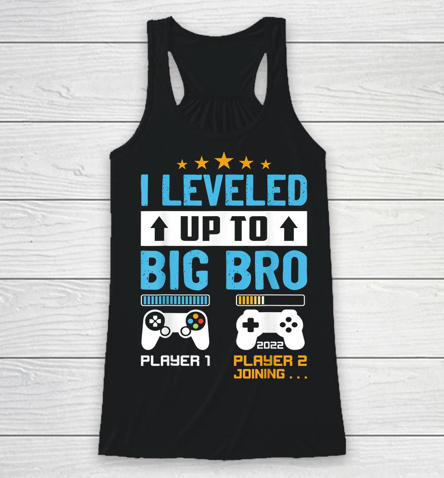 Promoted To Big Bro 2022 Leveled Up To Big Brother Est 2022 Racerback Tank