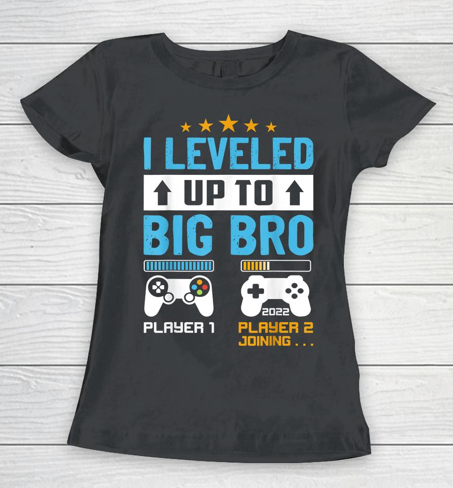 Promoted To Big Bro 2022 Leveled Up To Big Brother Est 2022 Women T-Shirt