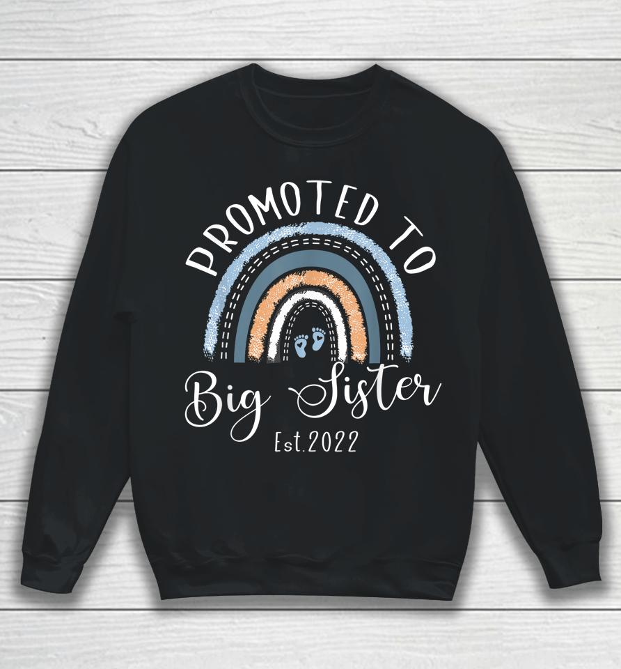 Promoted To Big Sister Est 2022 Women First Time Sister Sweatshirt