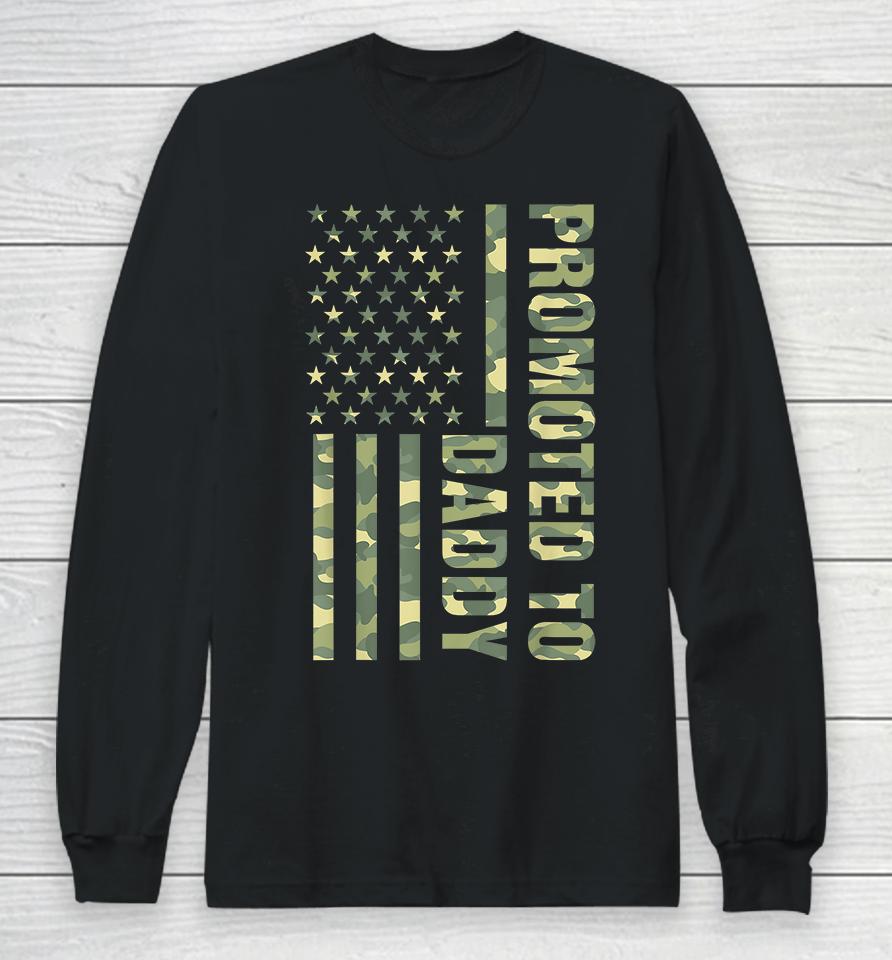 Promoted To Daddy American Flag Camo Long Sleeve T-Shirt
