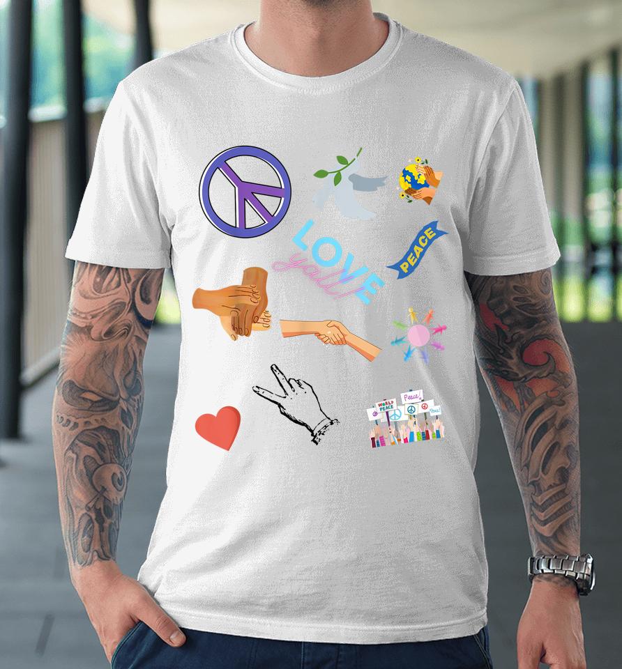Promoting Peace Among All Human Life Spread Love And Joy Premium T-Shirt