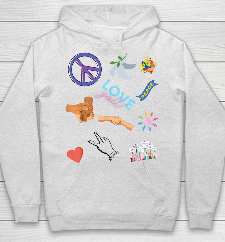 Promoting Peace Among All Human Life Spread Love And Joy Hoodie