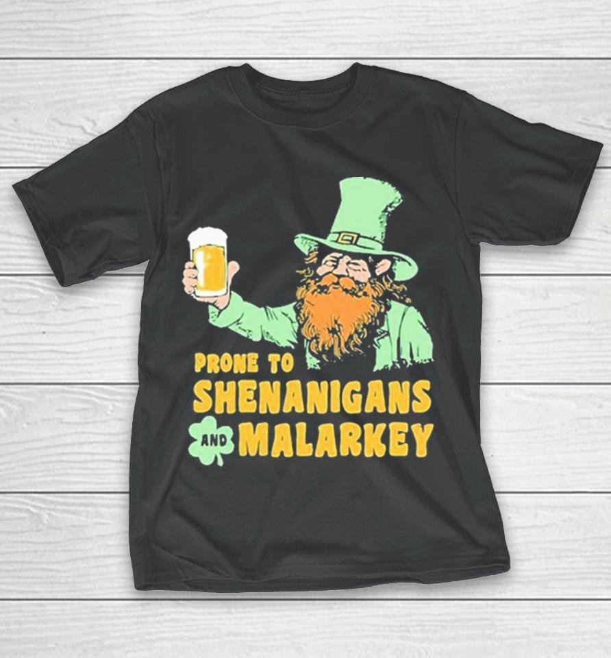 Prone To Shenanigans And Malarkey 2024 T-Shirt