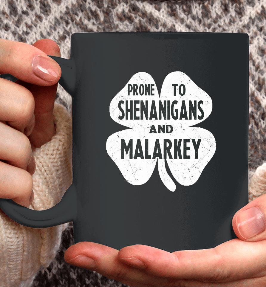 Prone To Shenanigans And Malarkey Boys St Patricks Day Coffee Mug