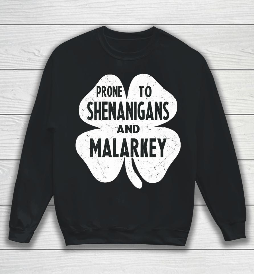 Prone To Shenanigans And Malarkey Boys St Patricks Day Sweatshirt
