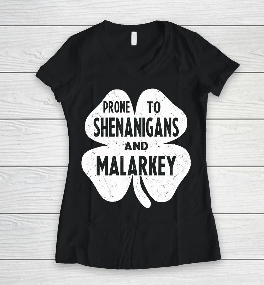 Prone To Shenanigans And Malarkey Boys St Patricks Day Women V-Neck T-Shirt
