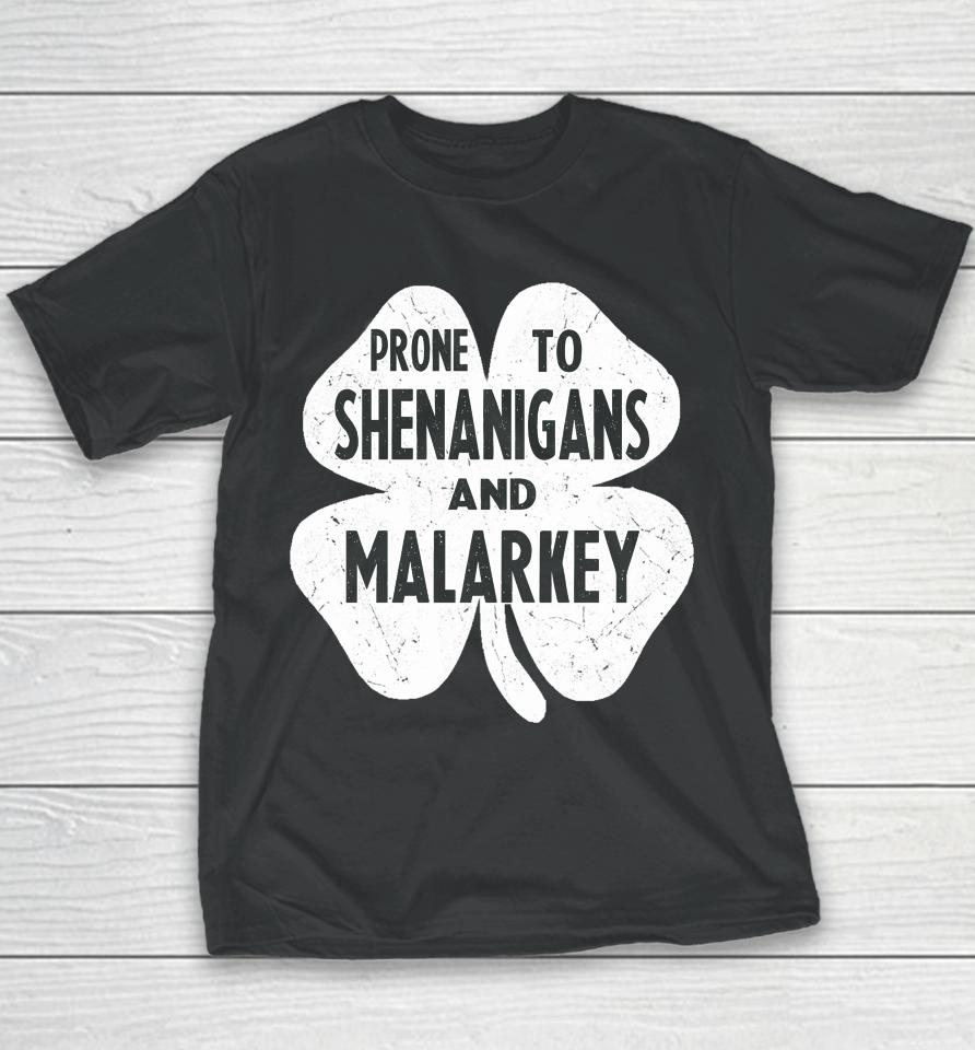 Prone To Shenanigans And Malarkey Boys St Patricks Day Youth T-Shirt