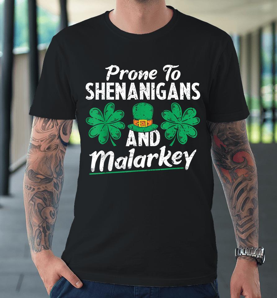 Prone To Shenanigans And Malarkey Clovers Shamrock Vintage Premium T-Shirt