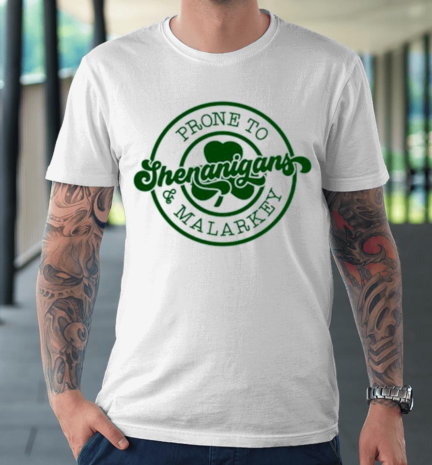 Prone To Shenanigans And Malarkey Logo Premium T-Shirt