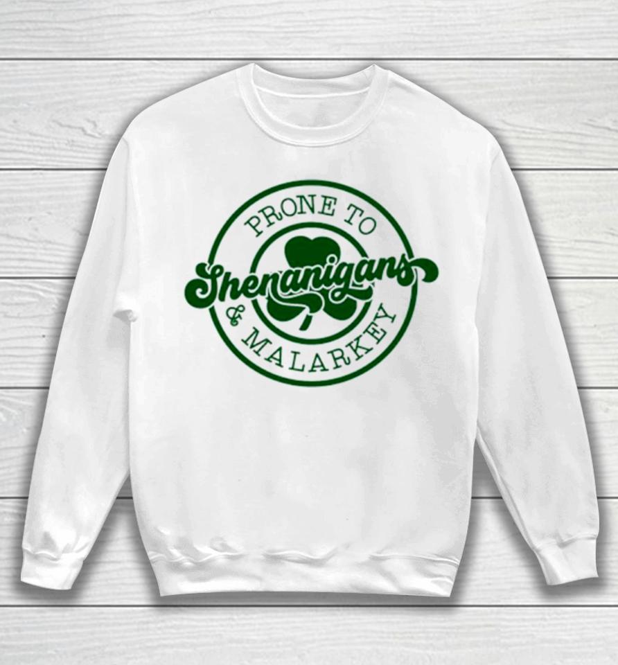 Prone To Shenanigans And Malarkey Logo Sweatshirt