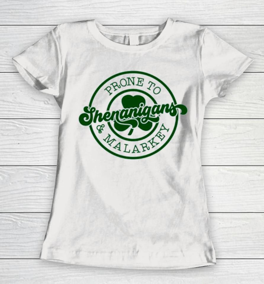 Prone To Shenanigans And Malarkey Logo Women T-Shirt