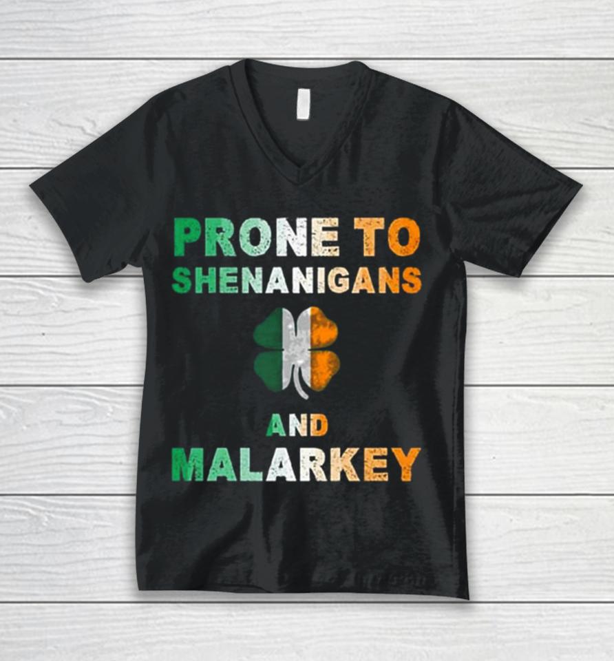 Prone To Shenanigans And Malarkey St Patrick’s Day Unisex V-Neck T-Shirt