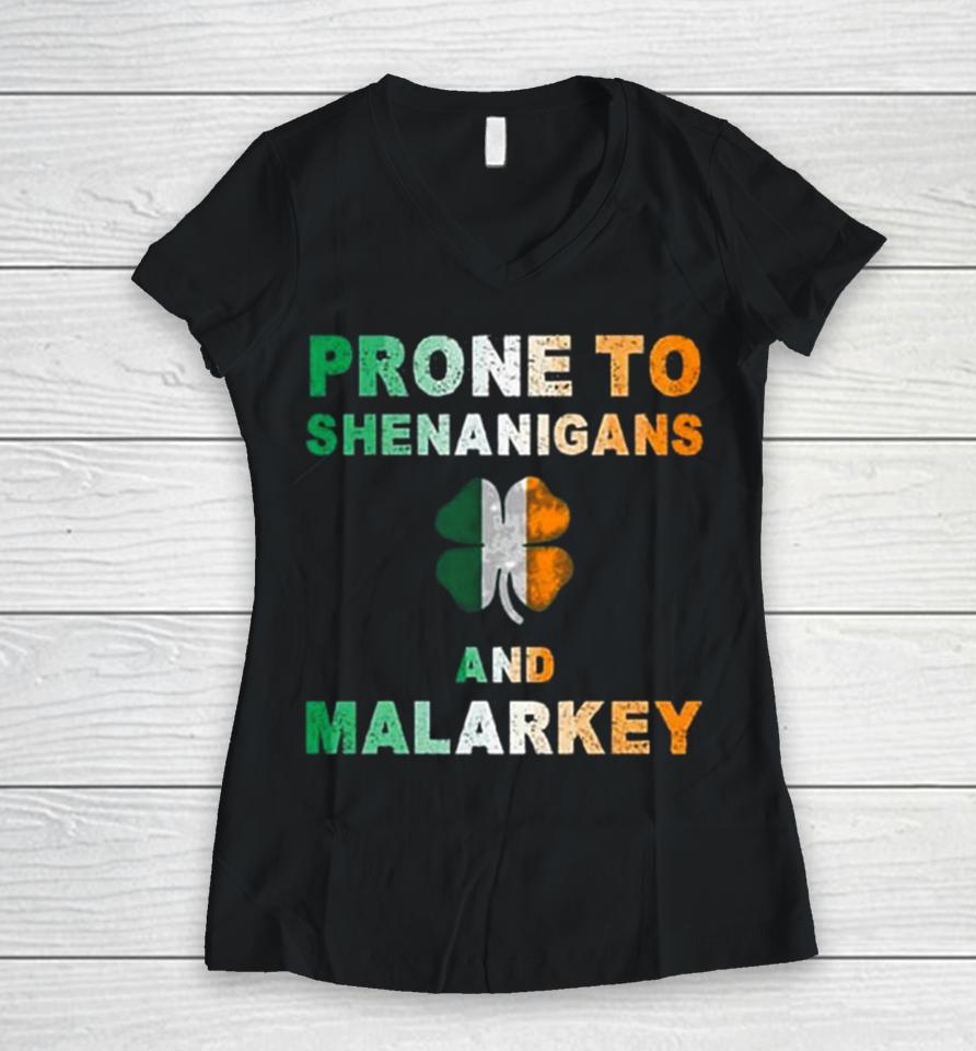 Prone To Shenanigans And Malarkey St Patrick’s Day Women V-Neck T-Shirt