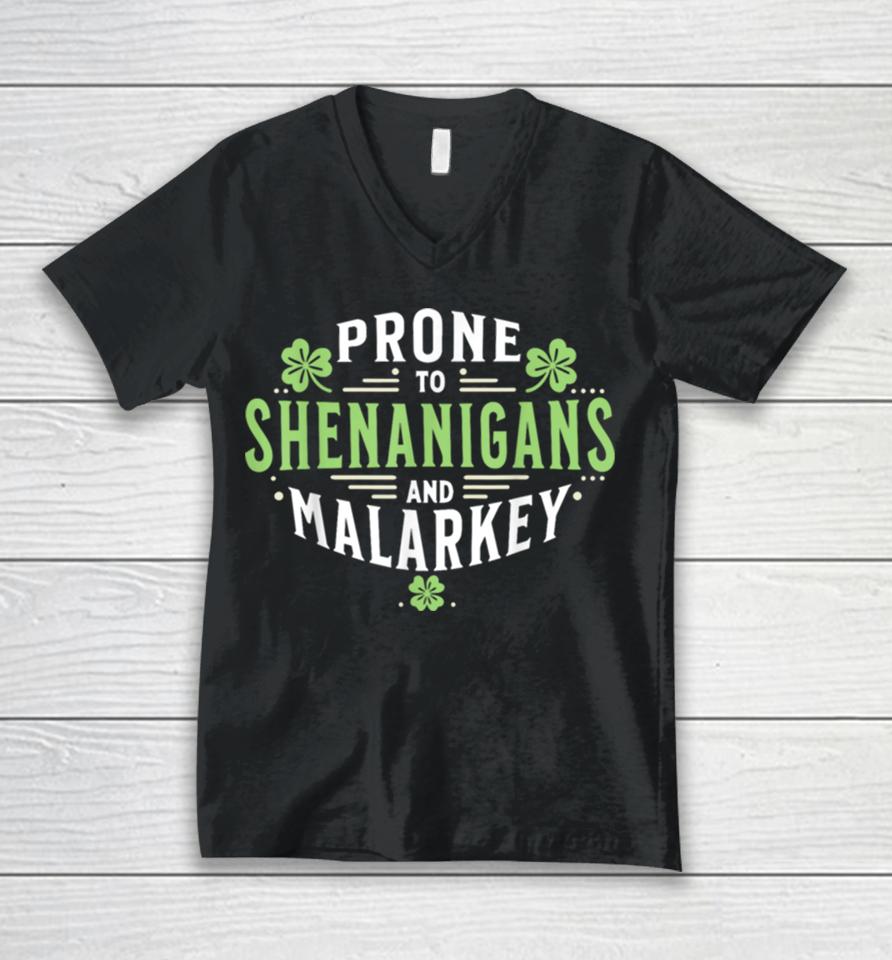 Prone To Shenanigans &Amp; Malarkey Fun Clovers St Patrick’s Day Unisex V-Neck T-Shirt