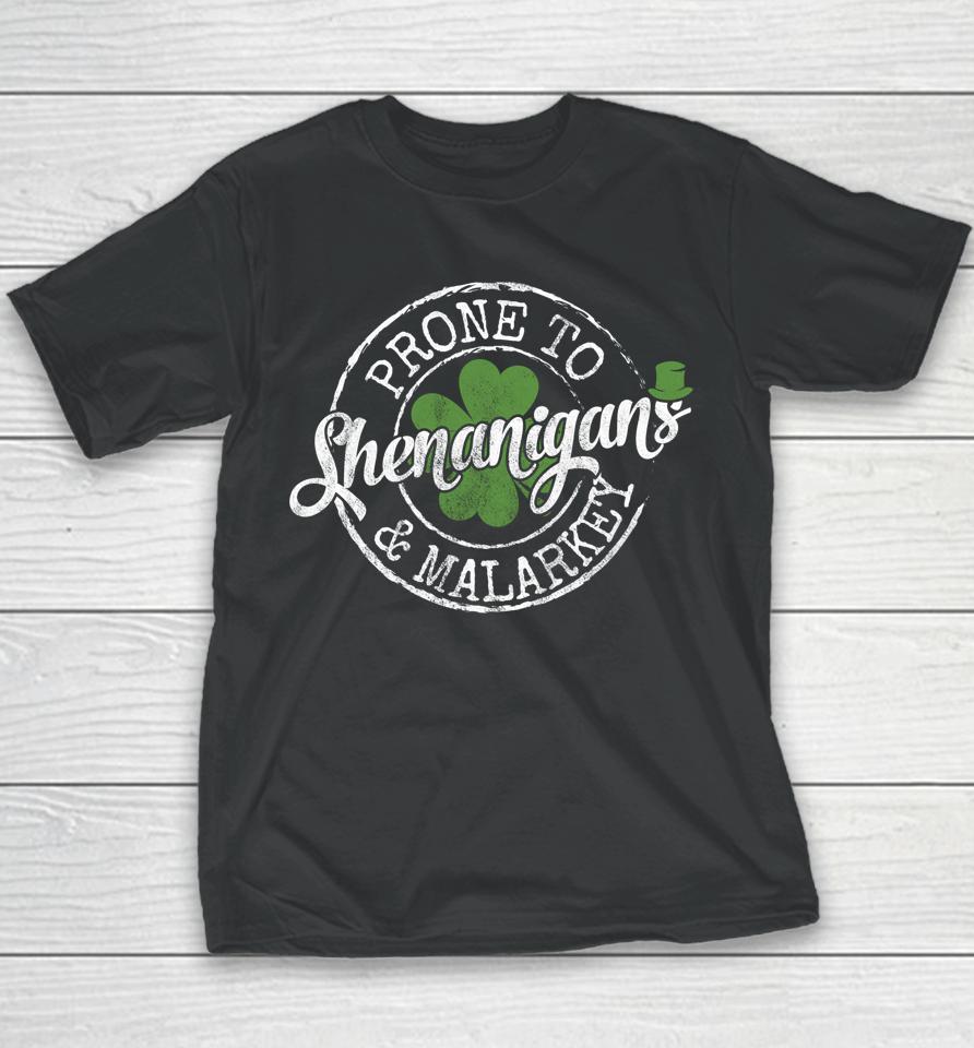 Prone To Shenanigans &Amp; Malarkey St Patrick's Day Youth T-Shirt