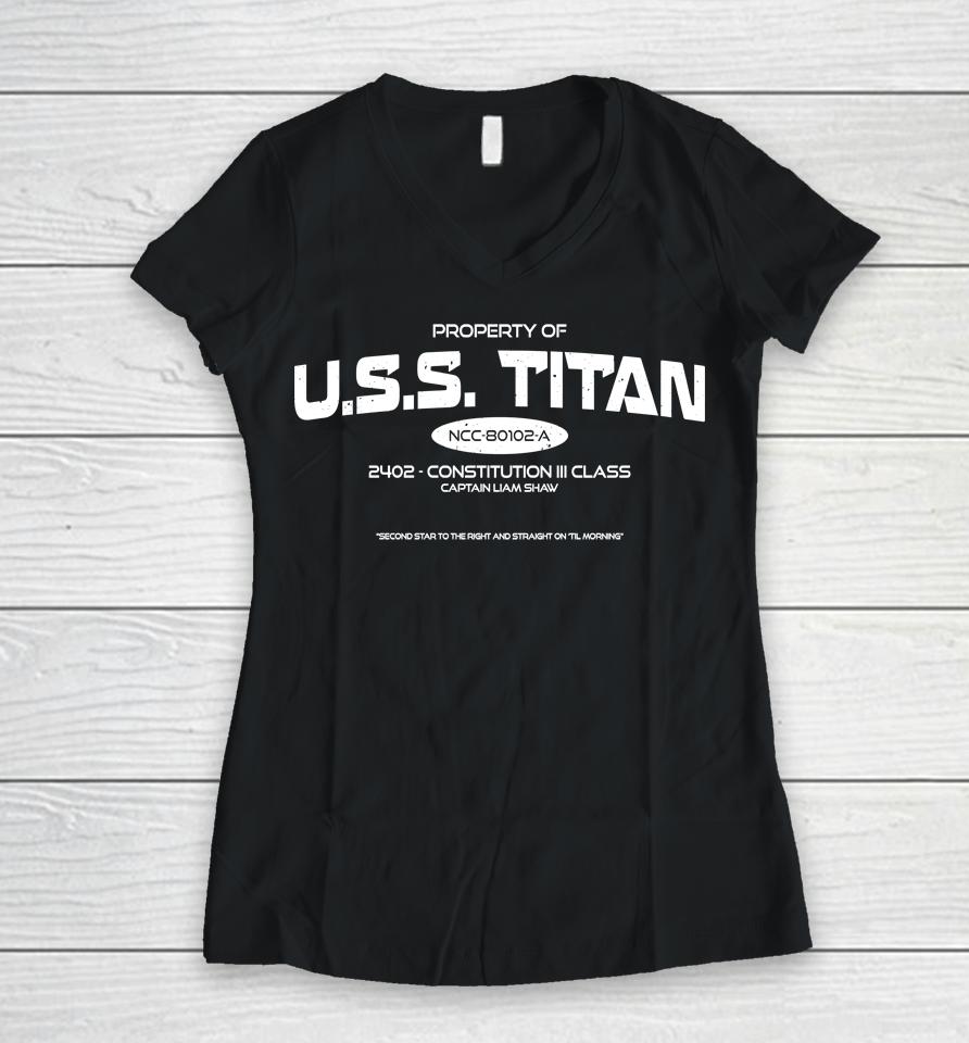 Property Of Uss Titan 2402 Constitution Iii Class Captain Liam Shaw Women V-Neck T-Shirt