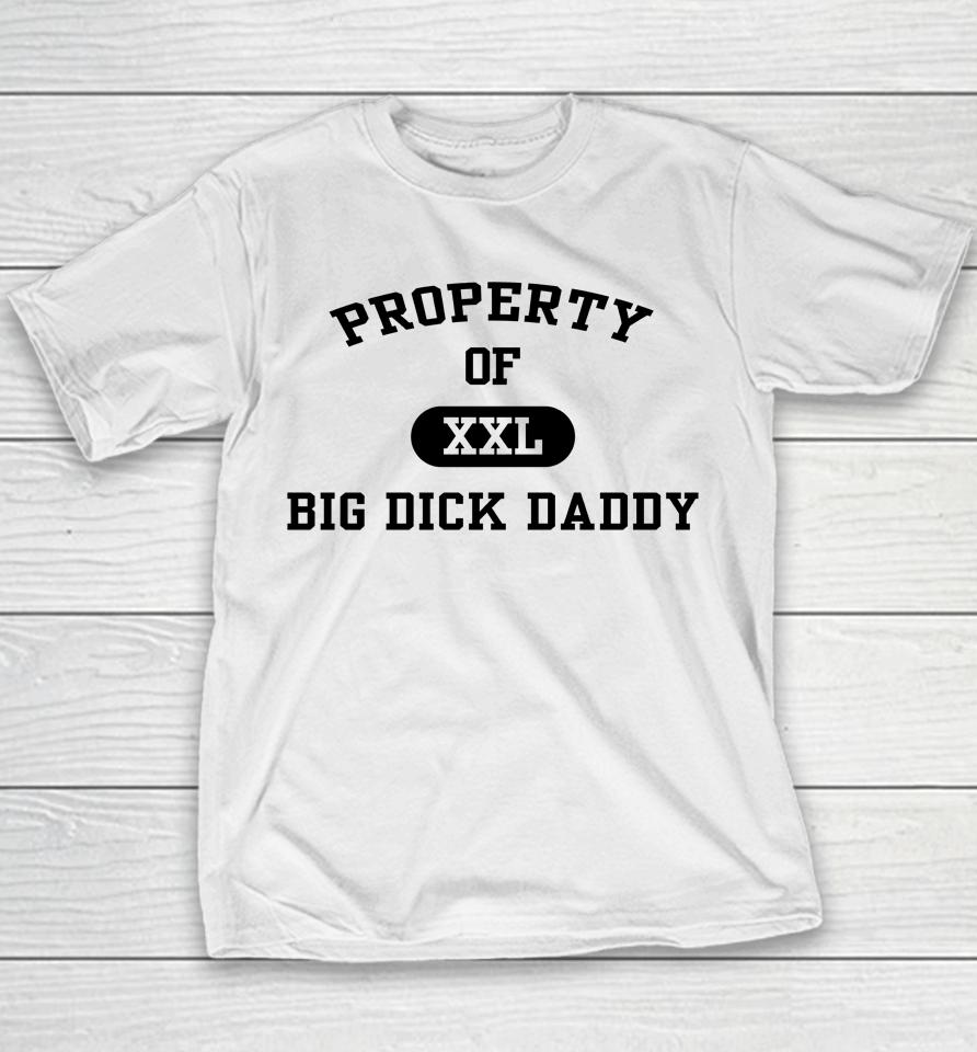 Property Of Xxl Big Dick Daddy Youth T-Shirt