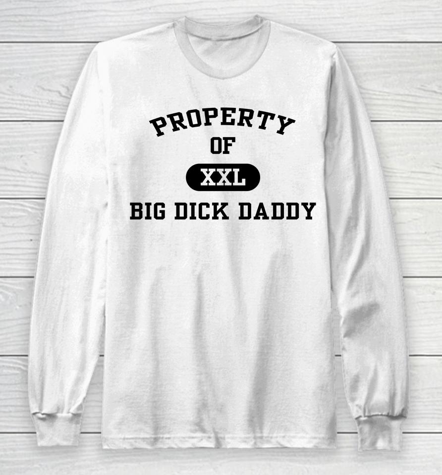 Property Of Xxl Big Dick Daddy Strangethrift White Long Sleeve T-Shirt