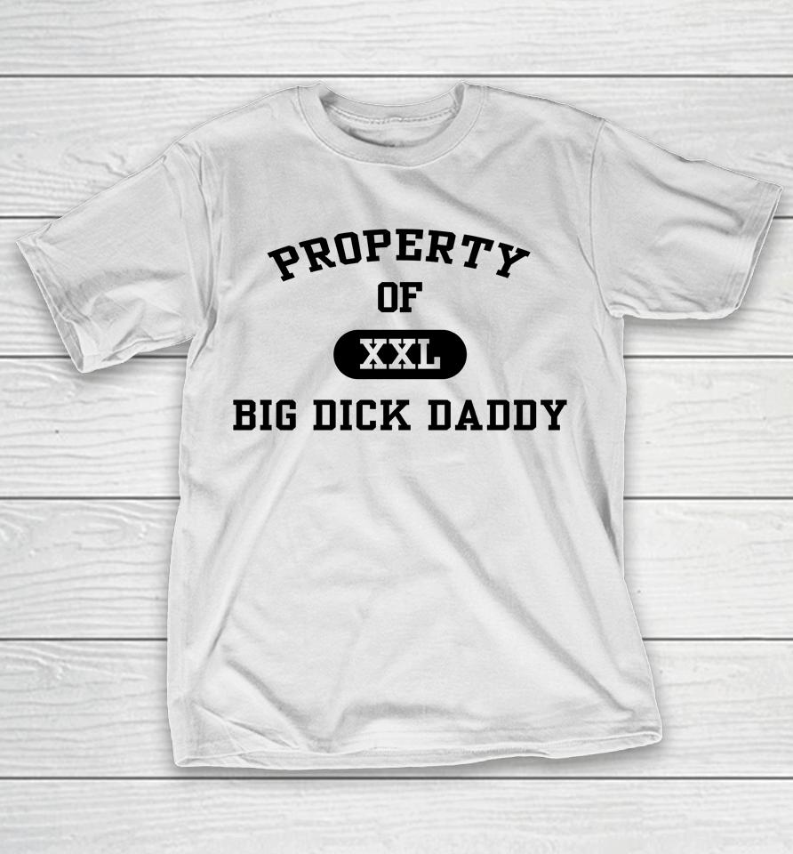 Property Of Xxl Big Dick Daddy Strangethrift White T-Shirt