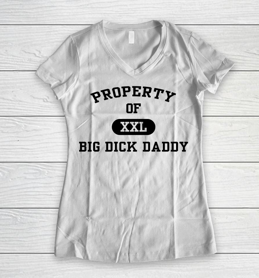 Property Of Xxl Big Dick Daddy Strangethrift White Women V-Neck T-Shirt
