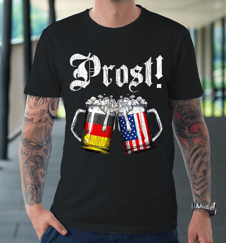 Prost Beer German American Flag Oktoberfest Premium T-Shirt