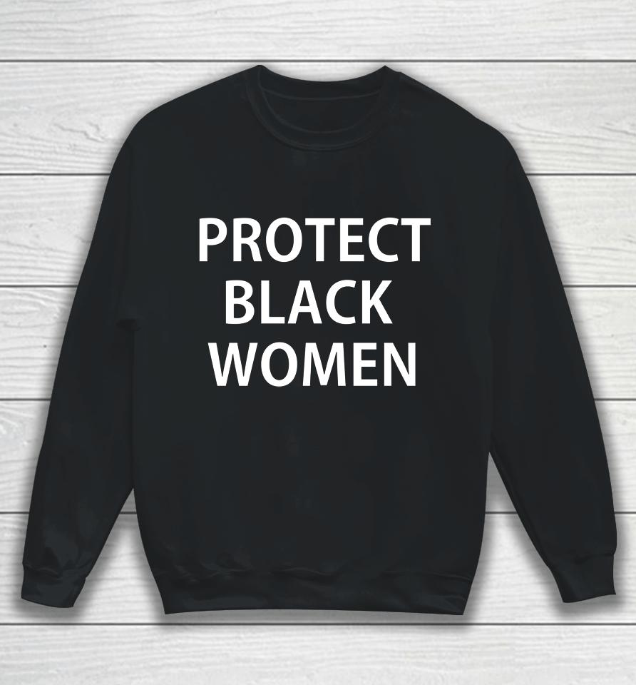 Protect Black Women Melanin Girl Black Lives Matter Sweatshirt