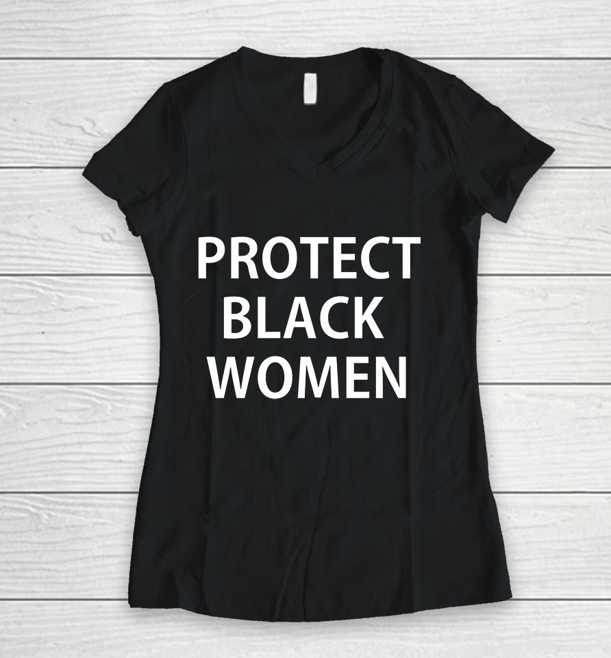 Protect Black Women Melanin Girl Black Lives Matter Women V-Neck T-Shirt