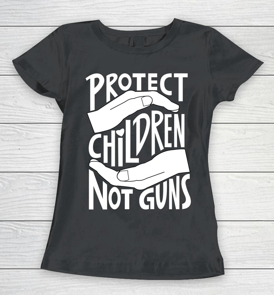 Protect Children Not Guns Women T-Shirt
