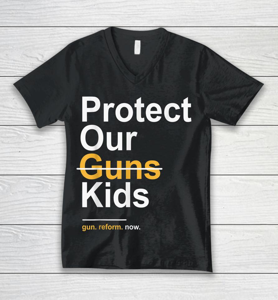 Protect Our Kids Not Guns Gun Control Now End Gun Violence Unisex V-Neck T-Shirt