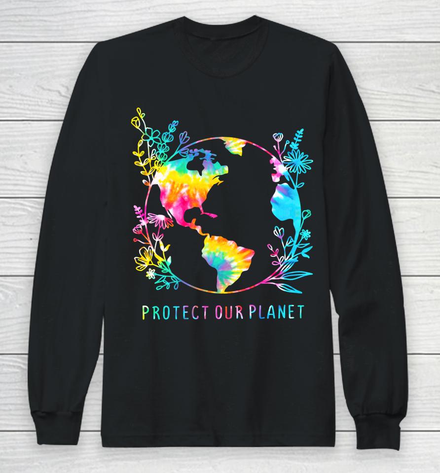 Protect Our Planet Tie Dye Floral Earth Day Long Sleeve T-Shirt