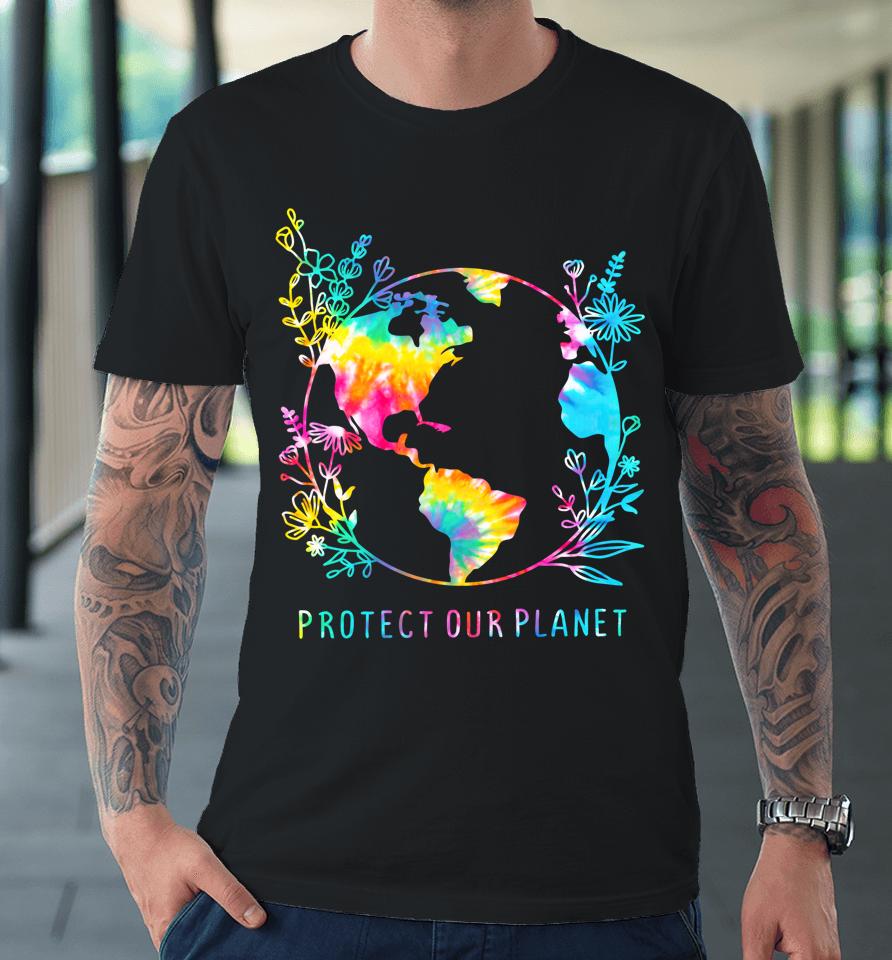 Protect Our Planet Tie Dye Floral Earth Day Premium T-Shirt