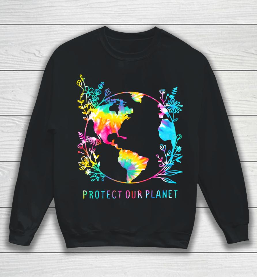 Protect Our Planet Tie Dye Floral Earth Day Sweatshirt