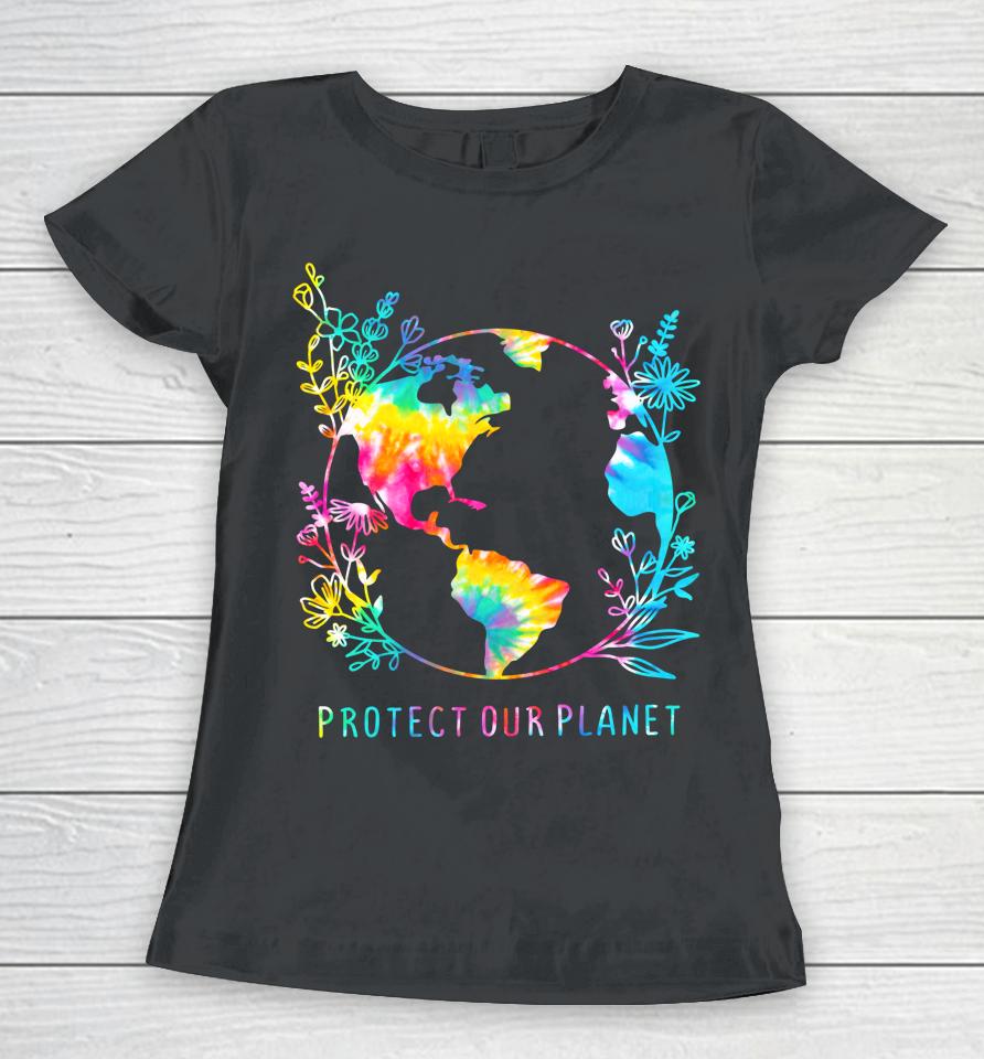 Protect Our Planet Tie Dye Floral Earth Day Women T-Shirt