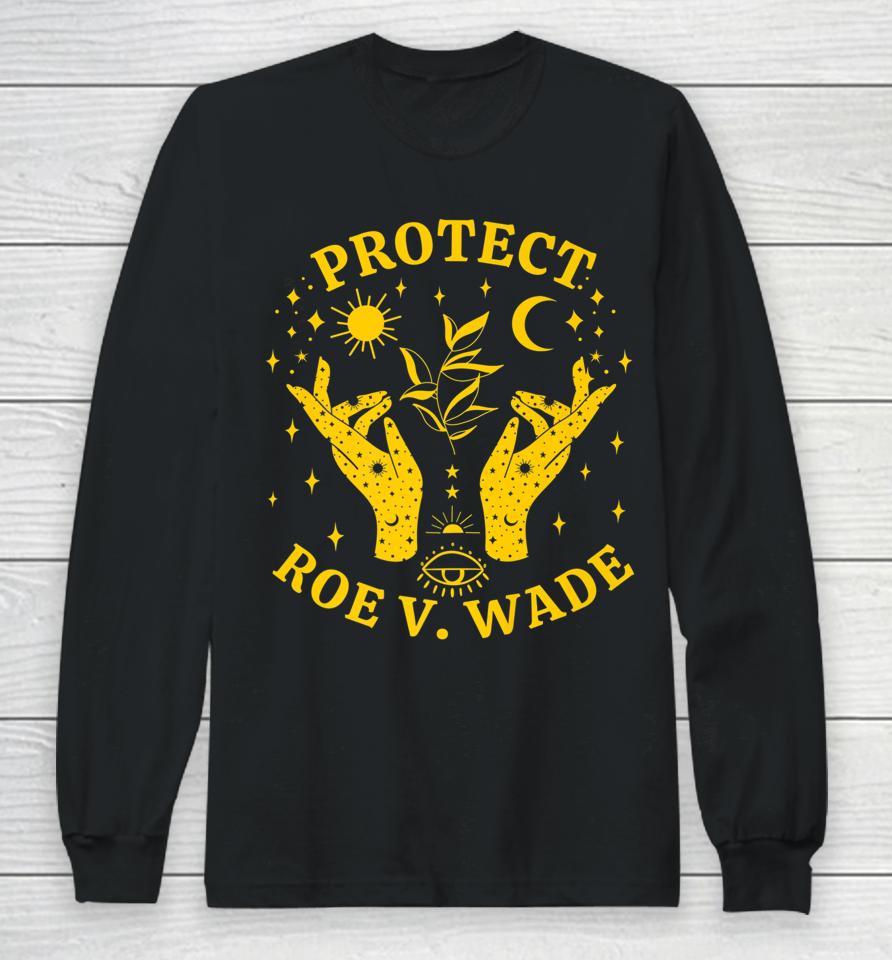 Protect Roe V Wade 1973 Abortion Is Healthcare Pro-Choice Long Sleeve T-Shirt