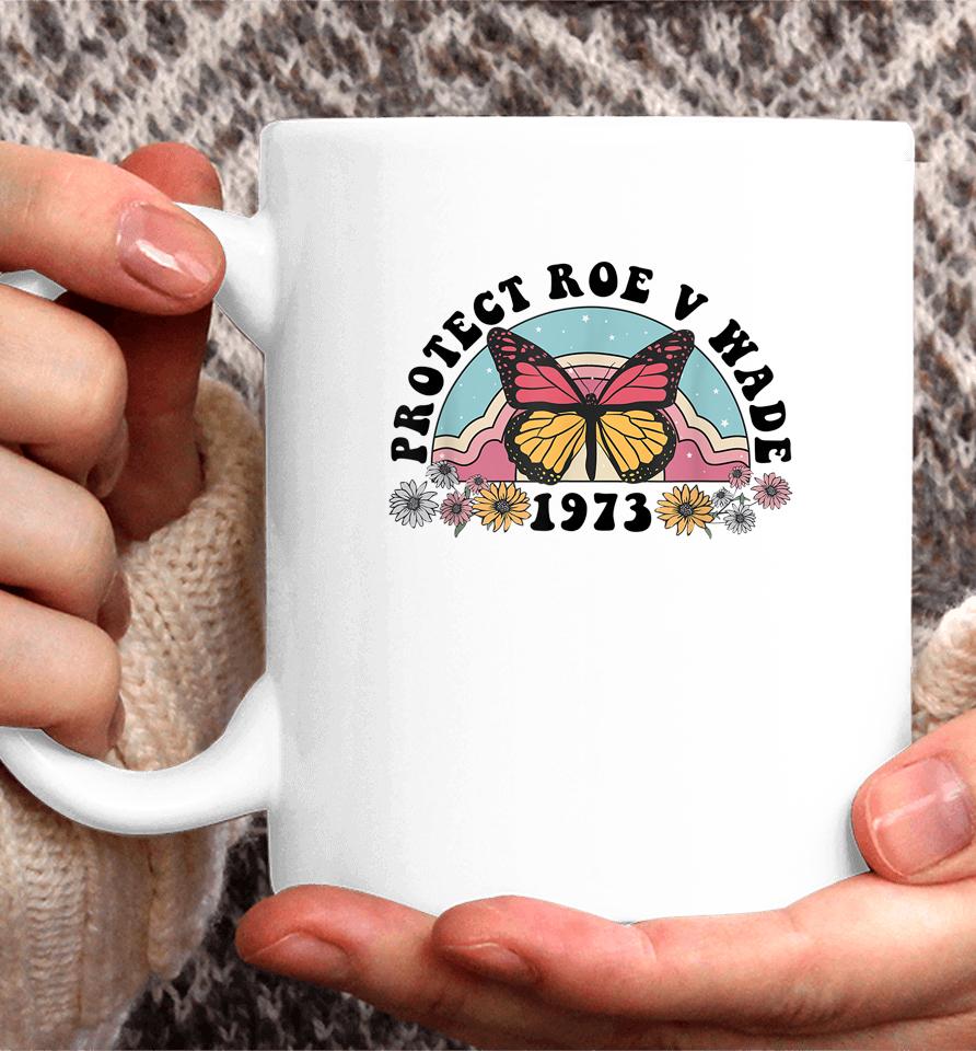 Protect Roe V Wade 1973 Reproductive Rights Coffee Mug