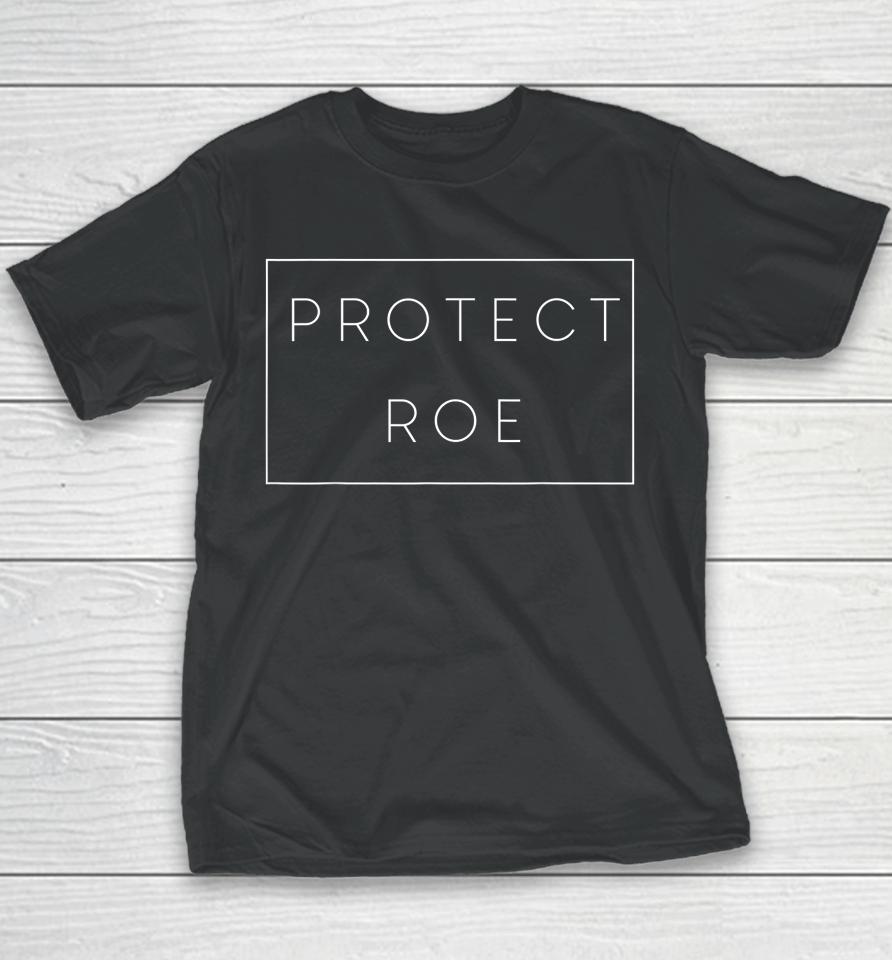 Protect Roe V Wade Pro Choice Feminist Reproductive Rights Youth T-Shirt