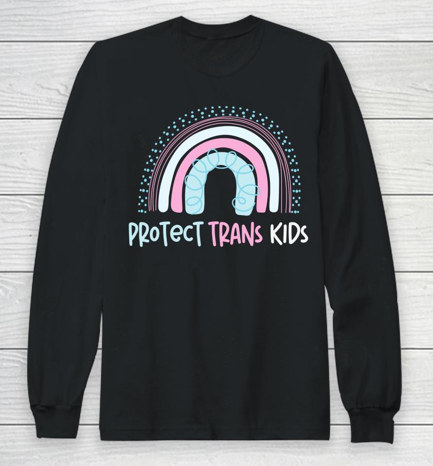 Protect Trans Kids Rainbow Long Sleeve T-Shirt