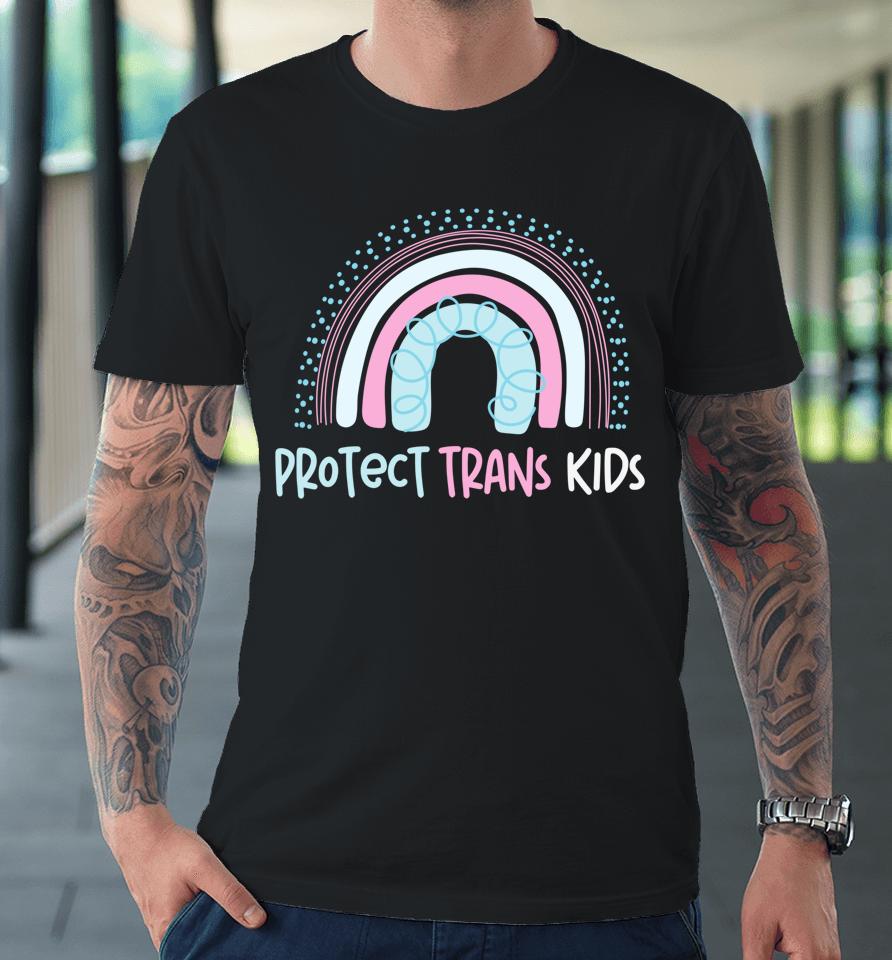 Protect Trans Kids Rainbow Premium T-Shirt
