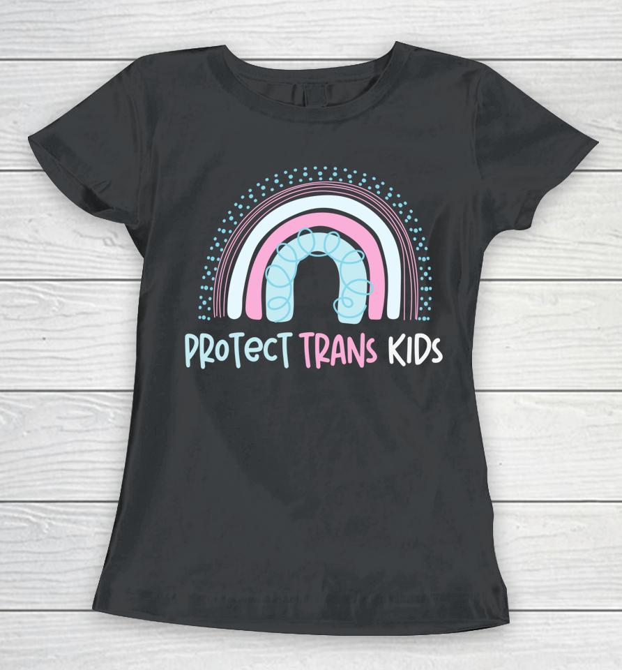 Protect Trans Kids Rainbow Women T-Shirt