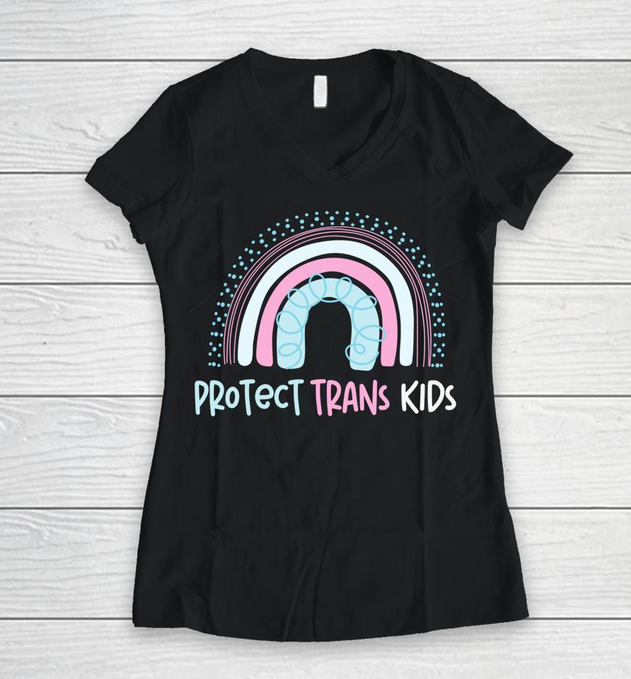 Protect Trans Kids Rainbow Women V-Neck T-Shirt