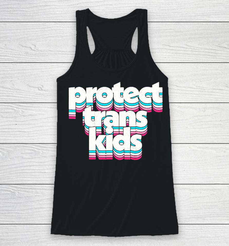 Protect Trans Kids Transgender Lives Matter Lgbt Pride Month Racerback Tank