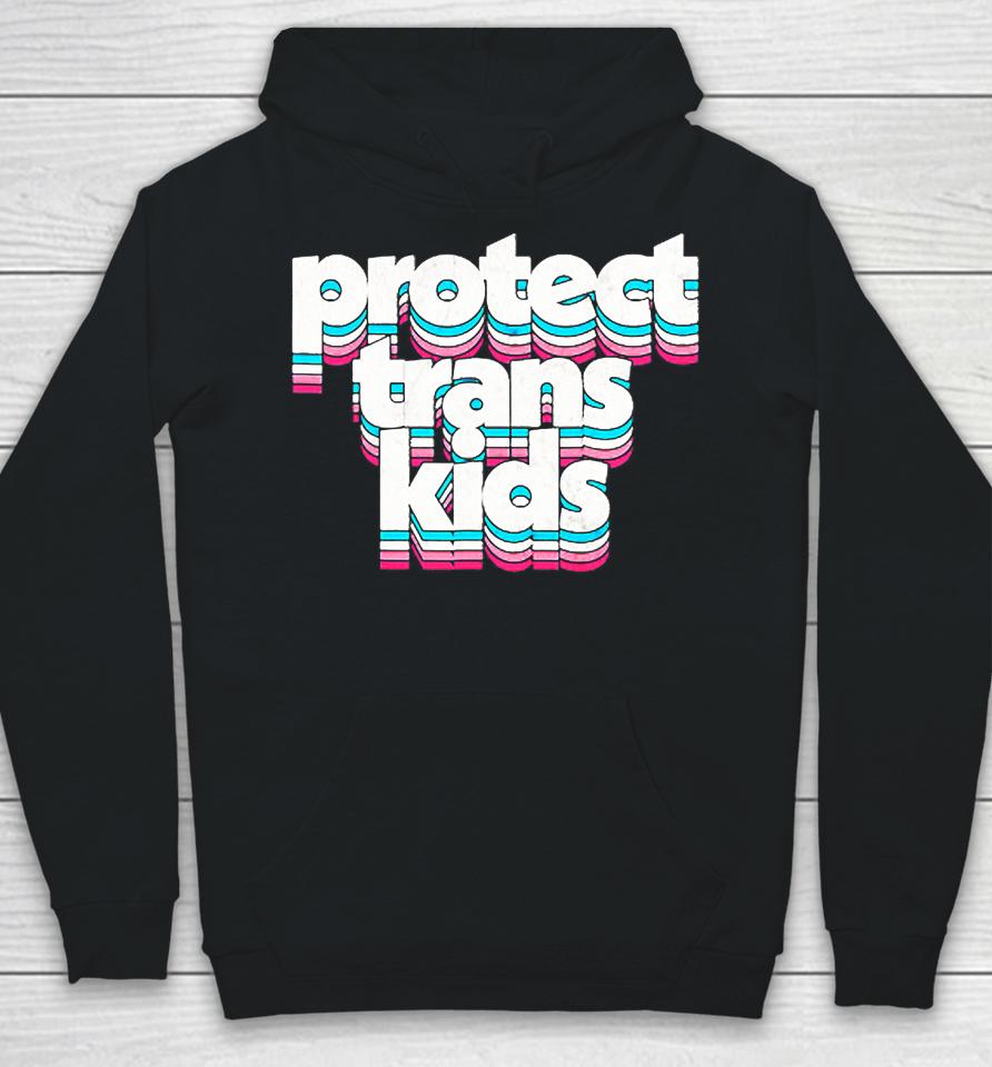 Protect Trans Kids Transgender Lives Matter Lgbt Pride Month Hoodie