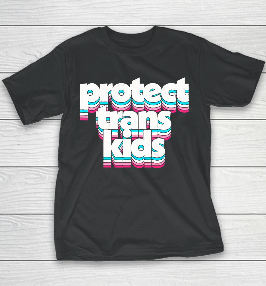 Protect Trans Kids Transgender Lives Matter Lgbt Pride Month Youth T-Shirt