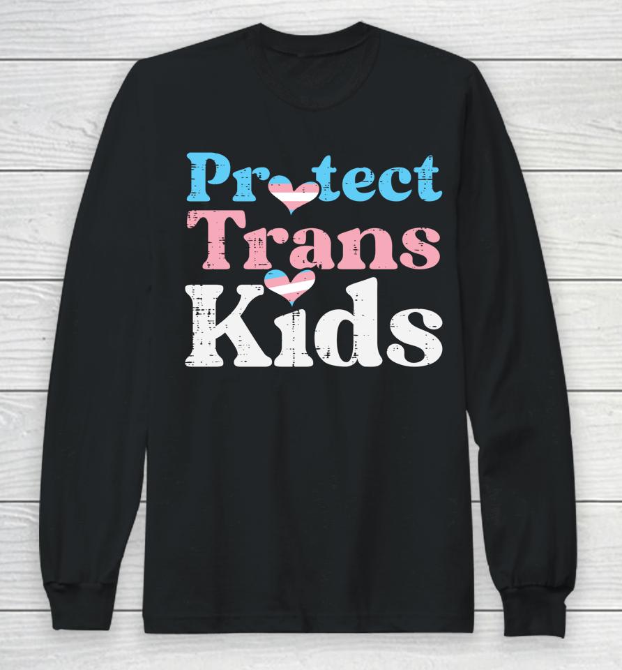 Protect Trans Kids Transgender Pride Flag Lgbt Long Sleeve T-Shirt