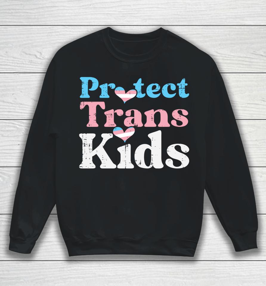 Protect Trans Kids Transgender Pride Flag Lgbt Sweatshirt