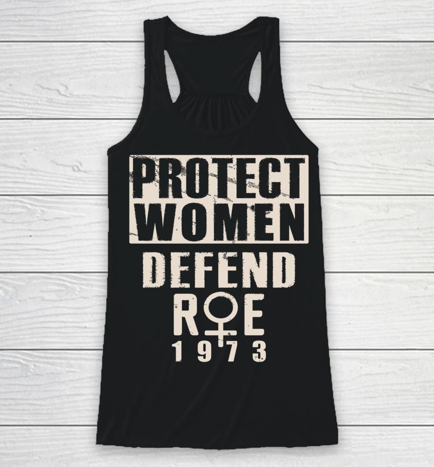 Protect Women Defend Roe 1973 Women's Rights Pro Choice Racerback Tank
