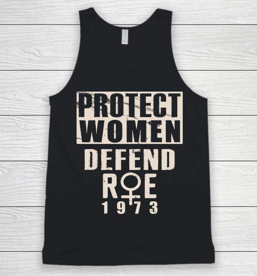 Protect Women Defend Roe 1973 Women's Rights Pro Choice Unisex Tank Top
