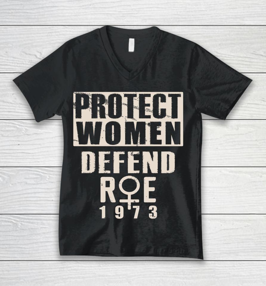 Protect Women Defend Roe 1973 Women's Rights Pro Choice Unisex V-Neck T-Shirt