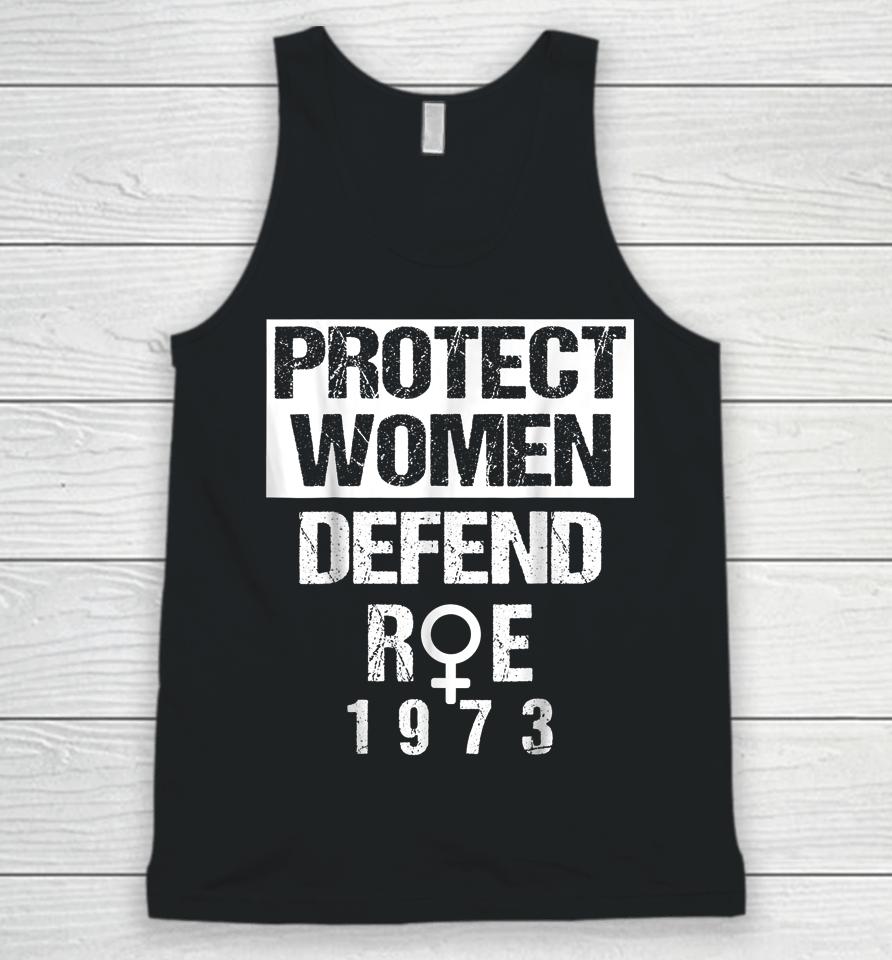 Protect Women Defends Roe 1973 Women's Rights Pros Choices Unisex Tank Top
