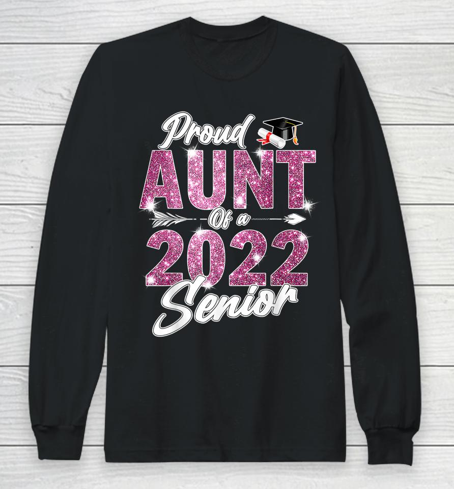 Proud Aunt Of A Class Of 2022 Senior 22 Graduation Sunflower Long Sleeve T-Shirt
